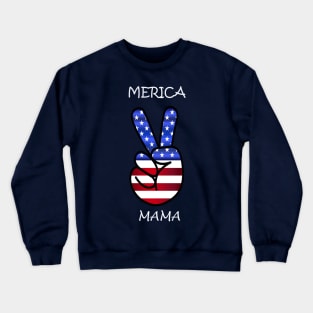 Fourth of July, USA Patritotic Proud Mama, American Flag Peace Sign: MERICA MAMA Design Crewneck Sweatshirt